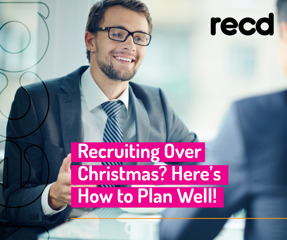 Recruiting Over Christmas? Here’s How to Plan Well!