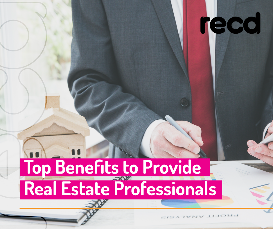 Top Benefits to Provide Real Estate Professionals